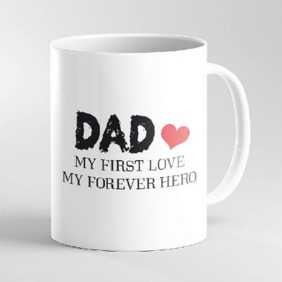 Dad - My First Love My Forever Hero Mug